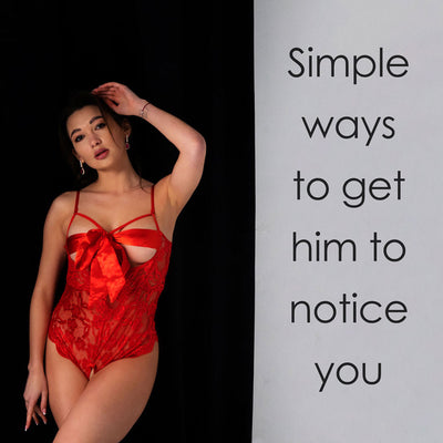 What men find sexy: Simple ways to get him to notice you